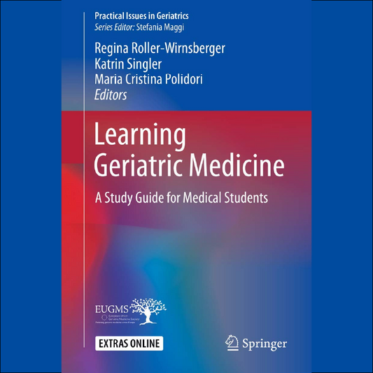 1e Master: Learning Geriatric Medicine: A Study Guide for Medical Students - Regina Roller-Wirnsberger, Katrin Singler, Maria Cristina Polidori